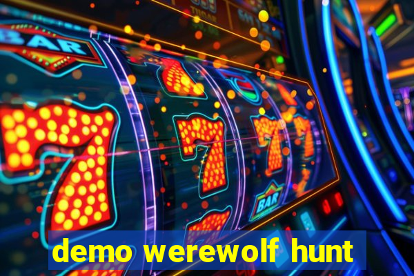 demo werewolf hunt